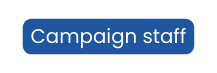 Campaign staff